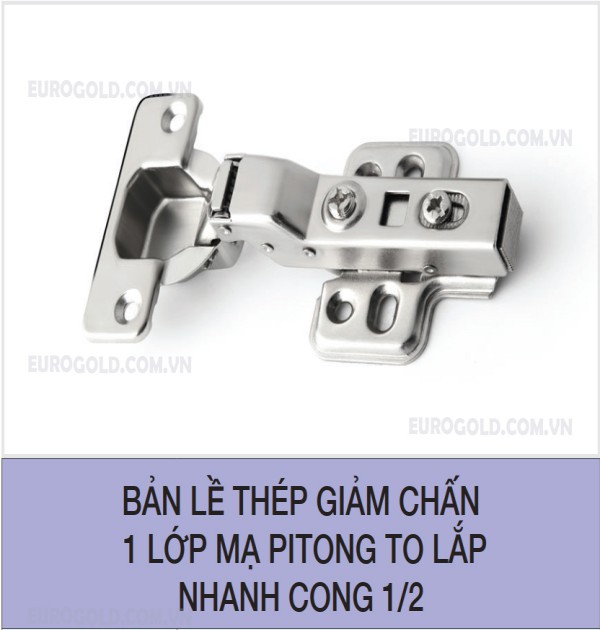 Bản lề thép giảm chấn 1 lớp mạ pitong to lắp nhanh cong 1/2